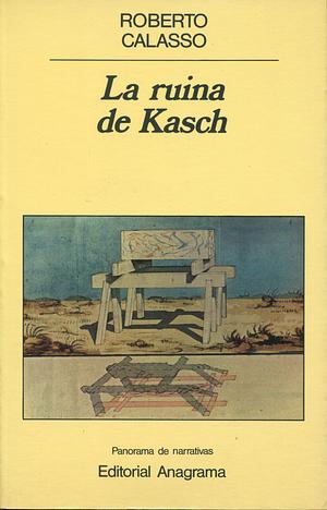 La ruina de Kasch by Roberto Calasso, Joaquín Jordá