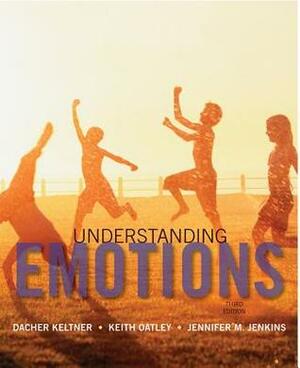 Understanding Emotions by Keith Oatley, Jennifer M. Jenkins, Dacher Keltner