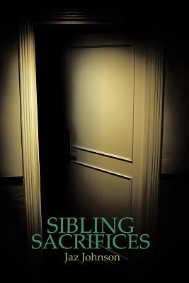 Sibling Sacrifices: A JAZ Johnson Novel by Jaz Johnson