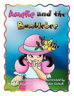 Amelie and the Bumblebee by Melinda Reynolds