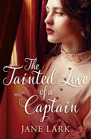 The Tainted Love Of A Captain by Jane Lark