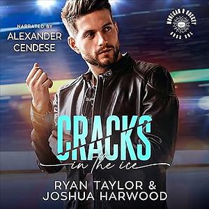 Cracks in the Ice by Ryan Taylor, Joshua Harwood