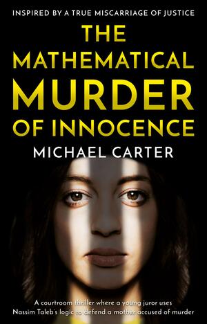 The Mathematical Murder of Innocence by Michael Carter