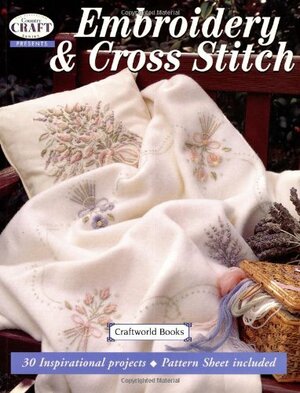 Embroidery & Cross Stitch by Craftworld Books