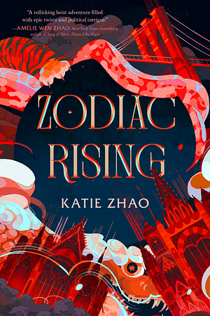 Zodiac Rising by Katie Zhao