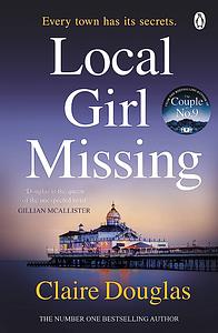 Local Girl Missing by Claire Douglas