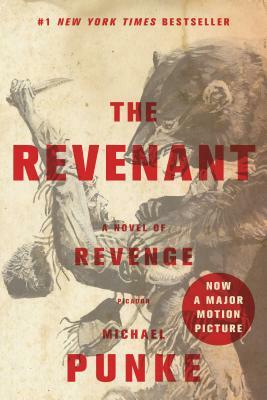 The Revenant: A Novel of Revenge by Michael Punke
