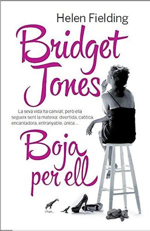 Bridge Jones, boja per ell by Helen Fielding