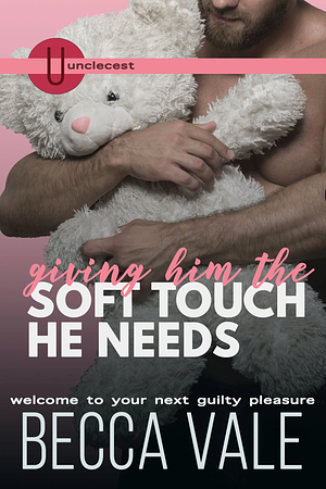 Giving Him the Soft Touch He Needs by Becca Vale