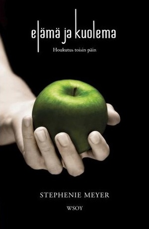 Houkutus / Elämä ja kuolema by Tiina Ohinmaa, Stephenie Meyer
