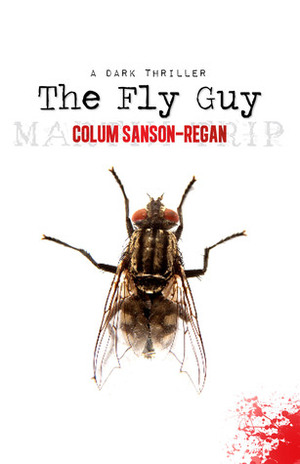 The Fly Guy by Colum Sanson-Regan