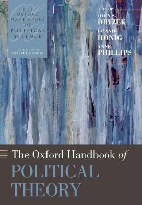 The Oxford Handbook of Political Theory by 