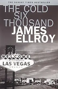 The Cold Six Thousand by James Ellroy