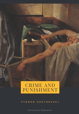 Crime and Punishment by Fyodor Dostoevsky