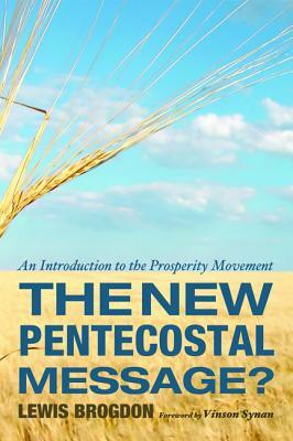 The New Pentecostal Message? by Lewis Brogdon