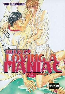 Deeply Loving a Maniac by You Higashino