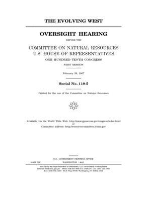 The evolving West by United St Congress, United States House of Representatives, Committee on Natural Resources (house)