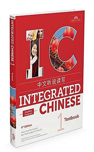 中文听说读写 Integrated Chinese, Textbook 1: Simplified Characters by Tao-Chung Yao, Yuehua Liu, Yuehua Liu, Nyan-Ping Bi