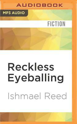 Reckless Eyeballing by Ishmael Reed