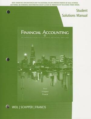 Student Solutions Manual for Weil/Schipper/Francis' Financial Accounting: An Introduction to Concepts, Methods and Uses, 14th by Clyde P. Stickney, Roman L. Weil, Katherine Schipper