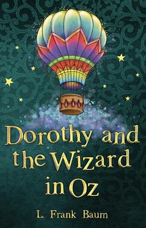 Dorothy and the Wizard in Oz by L. Frank Baum