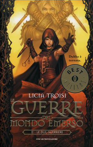 Le due guerriere by Licia Troisi