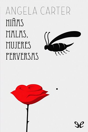 Niñas malas, mujeres perversas by Angela Carter