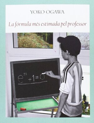 La fórmula més estimada pel professor by Yōko Ogawa