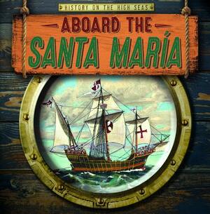 Aboard the Santa María by Kate Mikoley