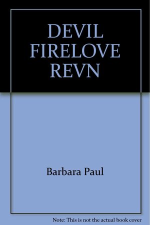 Devil's Fire, Love's Revenge by Barbara Paul