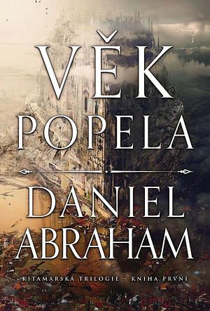 Věk popela: první díl Kitamarské trilogie by Daniel Abraham