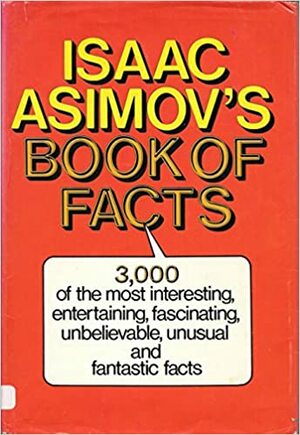 Isaac Asimov's Book Of Facts by Isaac Asimov