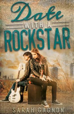 Date with a Rockstar by Sarah Gagnon