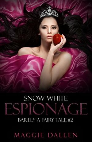 Snow White Espionage by Maggie Dallen