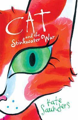 Cat and the Stinkwater War by Kate Saunders