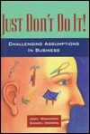 Just Don't Do It by Joel Brandon, Daniel Morris