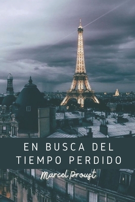 En Busca del Tiempo Perdido by Marcel Proust