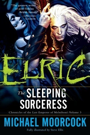 Elric: The Sleeping Sorceress by Michael Moorcock