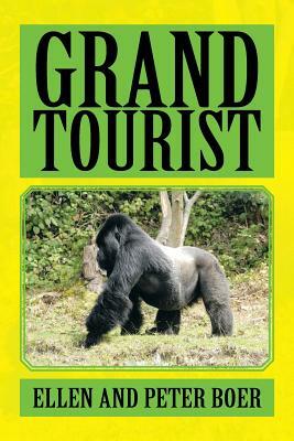 Grand Tourist by Ellen Boer, Peter Boer