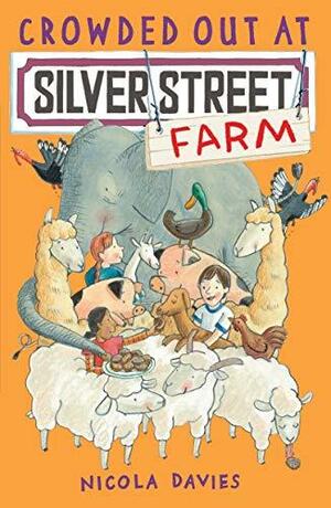 Crowded Out at Silver Street Farm by Nicola Davies