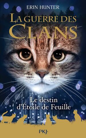 Le destin d'Etoile de Feuille by Erin Hunter