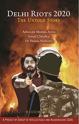 Delhi Riots 2020: The Untold Story by Monika Arora