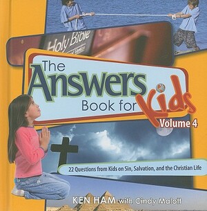 Answers Book for Kids Volume 4: 22 Questions from Kids on Sin, Salvation, and the Christian Life by Ken Ham