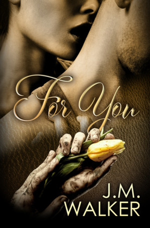 For You by J.M. Walker