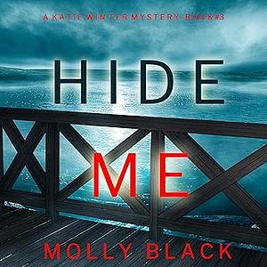 Hide Me by Molly Black