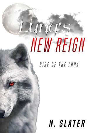 Rise of the Luna by N. Slater