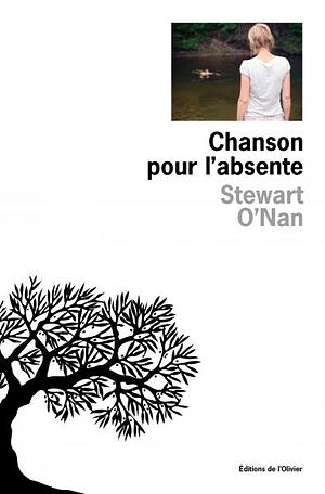 Chanson pour l'absente by Stewart O'Nan