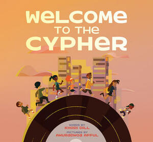 Welcome to the Cypher by Khodi Dill, Awuradwoa Afful