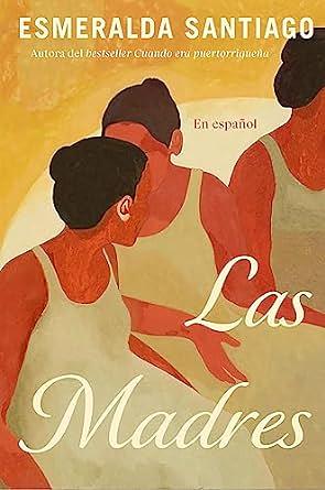 Las Madres by Esmeralda Santiago