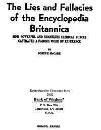 The Lies and Fallacies of the Encyclopedia Britannica: How Powerful and Shameless Clerical Forces Castrated a Famous Work of Reference by Joseph McCabe